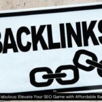 From Frugal to Fabulous: Elevate Your SEO Game with Affordable Backlinks Services