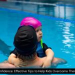 Boosting Water Confidence: Effective Tips to Help Kids Overcome Their Fear of Swimming